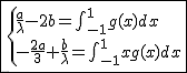 2$\fbox{\{{\frac{a}{\lambda}-2b=\int_{-1}^{1}g(x)dx\\-\frac{2a}{3}+\frac{b}{\lambda}=\int_{-1}^{1}xg(x)dx}